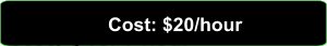 Cost: $20/hour