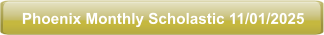 Phoenix Monthly Scholastic 11/01/2025