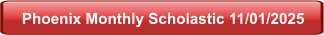 Phoenix Monthly Scholastic 11/01/2025