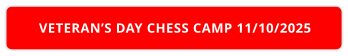 VETERAN’S DAY CHESS CAMP 11/10/2025