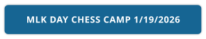 MLK DAY CHESS CAMP 1/19/2026