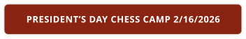 PRESIDENT’S DAY CHESS CAMP 2/16/2026