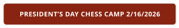 PRESIDENT’S DAY CHESS CAMP 2/16/2026