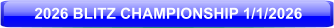 2026 BLITZ CHAMPIONSHIP 1/1/2026