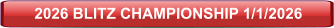 2026 BLITZ CHAMPIONSHIP 1/1/2026