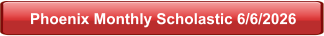 Phoenix Monthly Scholastic 6/6/2026