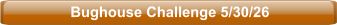 Bughouse Challenge 5/30/26