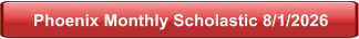 Phoenix Monthly Scholastic 8/1/2026