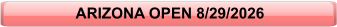 ARIZONA OPEN 8/29/2026