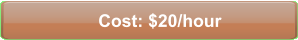 Cost: $20/hour
